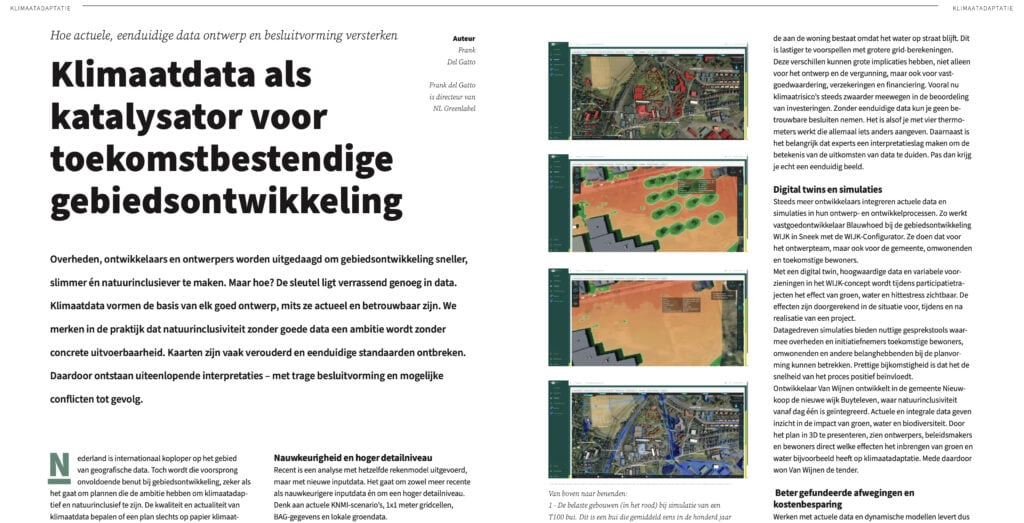 Nederland blinkt internationaal uit in geografische data, maar benut deze voorsprong onvoldoende bij gebiedsontwikkeling, schrijft NL Greenlabel-directeur Frank Del Gatto in ROmagazine. Nog te vaak gebruiken overheden verouderde data, wat kan leiden tot onnauwkeurige risico-inschattingen en trage besluitvorming. Actuele, gedetailleerde data maken het verschil tussen een plan dat alleen op papier werkt en een plan dat ook in praktijk bijdraagt aan een toekomstbestendige leefomgeving.